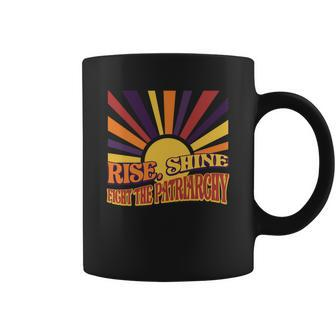 Pro Choice Rise Shine Fight The Patriarchy Coffee Mug - Seseable