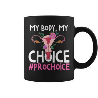 Pro Choice Support Women Abortion Right My Body My Choice Coffee Mug - Seseable