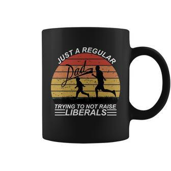 Pro Republican Just A Regular Dad Trying Not To Raise Liberals Tshirt Coffee Mug - Monsterry CA