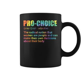 Pro_Choice Definition Feminist Womens Rights My Choice Coffee Mug - Seseable