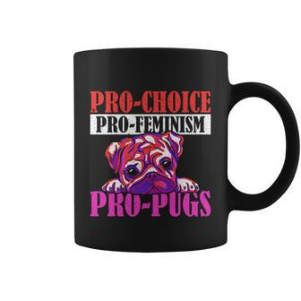 Progiftchoice Progiftfeminism Progiftpugs Pro Choice Cute Gift Coffee Mug - Monsterry UK