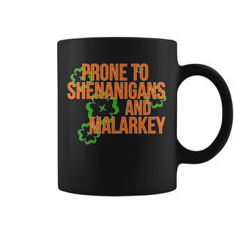 Prone To Shenanigans And Malarkey St Pattys Day Coffee Mug - Monsterry