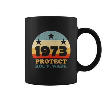 Protect Roe V Wade 1973 Pro Choice Womens Rights My Body My Choice Retro Coffee Mug - Monsterry CA