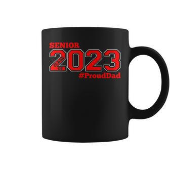 Proud Dad Of 2023 Senior Class Of 2023 Proud Dad Coffee Mug - Thegiftio UK