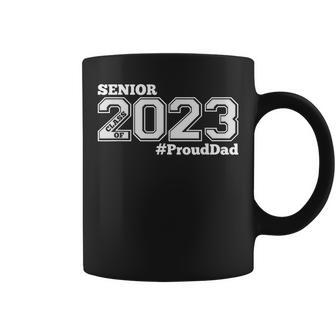 Proud Dad Of 2023 Senior - Class Of 2023 Proud Dad - White Coffee Mug - Thegiftio UK