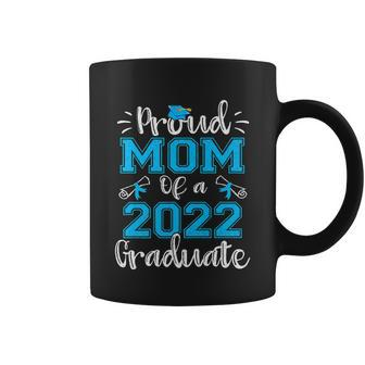 Proud Mom Of A 2022 Graduate Gift Class Of 2022 Gift Coffee Mug - Monsterry