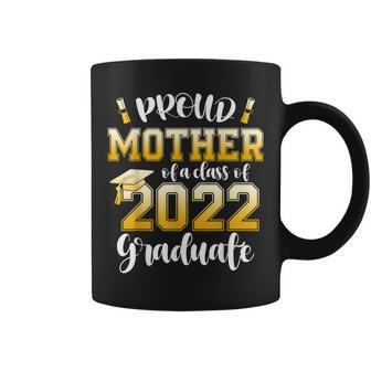 Proud Mother Of A Class Of 2022 Graduate Graduation 2022 Coffee Mug - Thegiftio UK