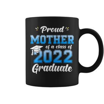 Proud Mother Of A Class Of 2022 Senior Graduate Graduation Coffee Mug - Thegiftio UK