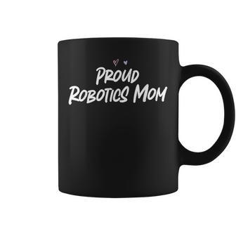 Proud Robotics Mom Funny Love Cute Hearts Coffee Mug - Thegiftio UK
