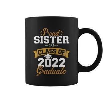 Proud Sister Of A Class Of 2022 Graduate Senior Graduation Graphic Design Printed Casual Daily Basic Coffee Mug - Thegiftio