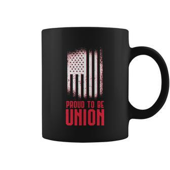 Proud To Be Union Skilled Labor Worker Labor Day Gift Meaningful Gift Coffee Mug - Thegiftio UK