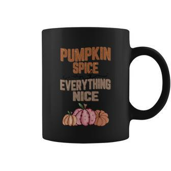 Pumpkin Spice And Everything Nice Thanksgiving Quote Coffee Mug - Monsterry AU