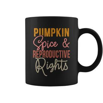 Pumpkin Spice And Reproductive Rights Feminist Rights Gift Coffee Mug - Monsterry UK