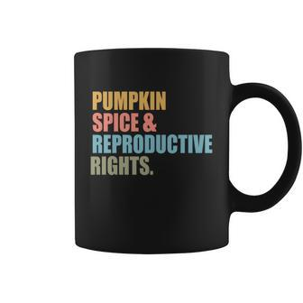 Pumpkin Spice And Reproductive Rights Gift Pro Choice Feminist Great Gift Coffee Mug - Monsterry DE