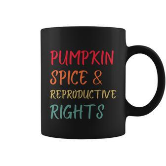 Pumpkin Spice And Reproductive Rights Pro Choice Feminist Funny Gift Coffee Mug - Monsterry