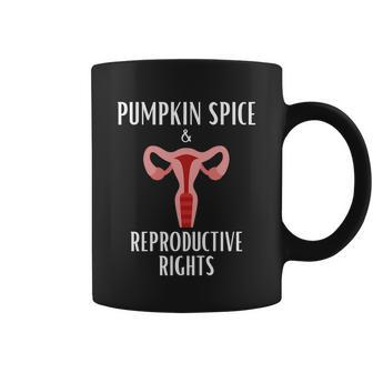 Pumpkin Spice And Reproductive Rights Pro Choice Feminist Great Gift Coffee Mug - Monsterry AU
