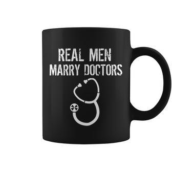 Real Men Marry Doctors Funny Tshirt Coffee Mug - Monsterry