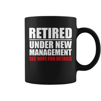 Retired Under New Management Tshirt Coffee Mug - Monsterry CA