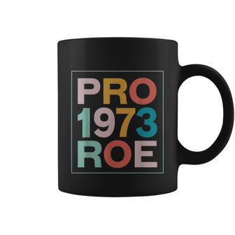 Retro 1973 Pro Roe Pro Choice Feminist Womens Rights Coffee Mug - Monsterry