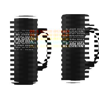 Retro Be A Good Human Saying Kindness Quote Positive Message Coffee Mug - Thegiftio
