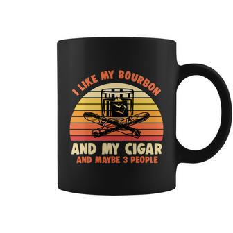 Retro I Like My Bourbon And My Cigar And Maybe Three People Funny Quote Tshirt Coffee Mug - Monsterry