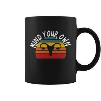Retro Mind Your Own Uterus Pro Choice Feminist Womens Rights Gift V2 Coffee Mug - Monsterry