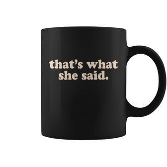 Retro Thats What She Said Coffee Mug - Monsterry UK
