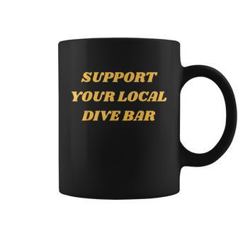 Retro Vintage Support Your Local Dive Bar Men Women Gift Graphic Design Printed Casual Daily Basic Coffee Mug - Thegiftio UK