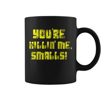 Retro Youre Killin Me Smalls Funny Coffee Mug - Monsterry UK