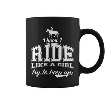 Ride Like A Girl Try To Keep Up Tshirt Coffee Mug - Monsterry