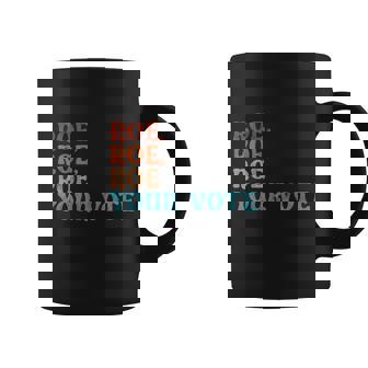 Roe Your Vote Pro Choice Womens Rights Vintage Retro Graphic Design Printed Casual Daily Basic Coffee Mug - Thegiftio UK