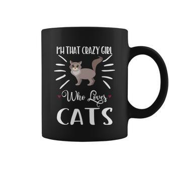 Roll Over Image To Zoom In Visit The Cat Store Im That Crazy Girl Who Loves Cat Coffee Mug - Thegiftio UK