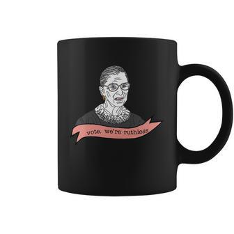 Ruth Bader Ginsburg Vote We Are Ruthless Feminist Coffee Mug - Monsterry DE