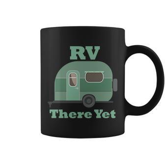 Rv There Yet Coffee Mug - Monsterry DE