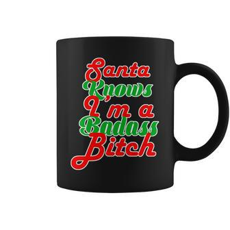 Santa Knows Im A Badass BTch Tshirt Coffee Mug - Monsterry DE