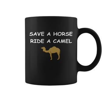 Save A Horse Ride A Camel Funny Coffee Mug - Monsterry DE