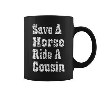 Save A Horse Ride A Cousin Hillbilly Redneck Southern Coffee Mug - Thegiftio UK