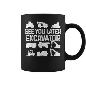 See You Later Excavator Construction Worker Boys Kids Funny Coffee Mug - Thegiftio UK