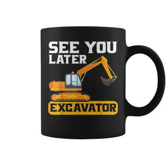 See You Later Excavator For A Funny Construction Toddler Coffee Mug - Thegiftio UK