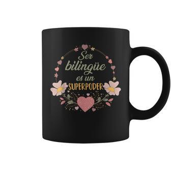 Ser Bilingue Es Un Superpoder Spanish Teacher Esl Teacher Coffee Mug - Thegiftio UK