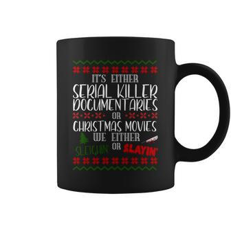 Serial Killer Document Christmas Movies Sleighin Or Slayin Ugly Coffee Mug - Monsterry UK