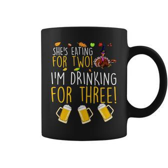 Shes Eating For Two Im Drinking For Three Thanksgiving T-Shirt Coffee Mug - Thegiftio UK