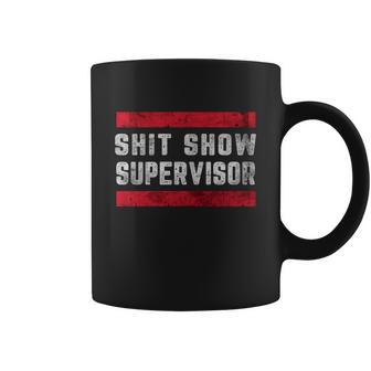 Shit Show Supervisor Sarcastic Distressed V2 Coffee Mug - Monsterry DE