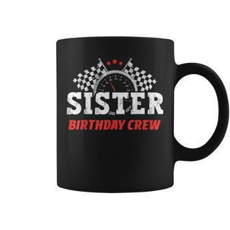 Sister Birthday Crew Race Car Racing Car Driver Coffee Mug - Thegiftio UK