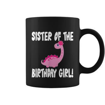 Sister Of The Birthday Girl Dinosaur Matching Family Party Coffee Mug - Monsterry AU