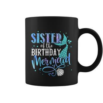 Sister Of The Birthday Mermaid Family Matching Party Squad Cool Gift Coffee Mug - Thegiftio UK