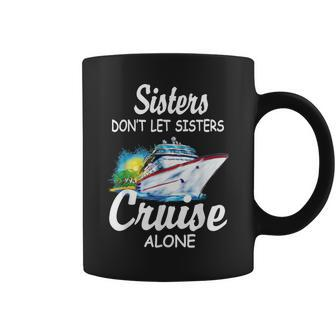 Sisters Dont Let Sisters Cruise Alone Funny Cruising Coffee Mug - Thegiftio UK