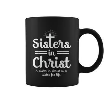 Sisters In Christ Is A Sister For Life Coffee Mug - Thegiftio UK
