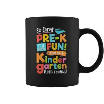 So Long Pre K Kindergarten Here I Come Funny Graduation Gift Coffee Mug | Mazezy