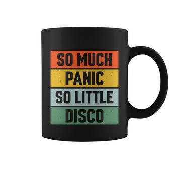 So Much Panic So Little Disco Coffee Mug - Monsterry CA